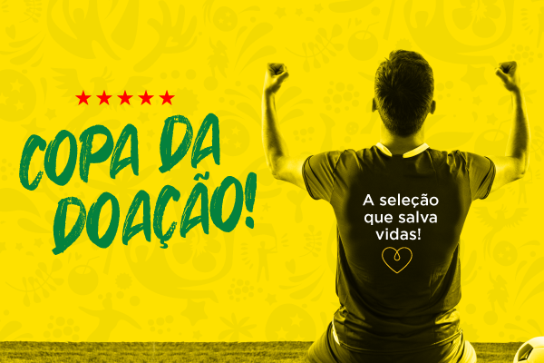 Copa da Doação - A Seleção Que Salva Vidas